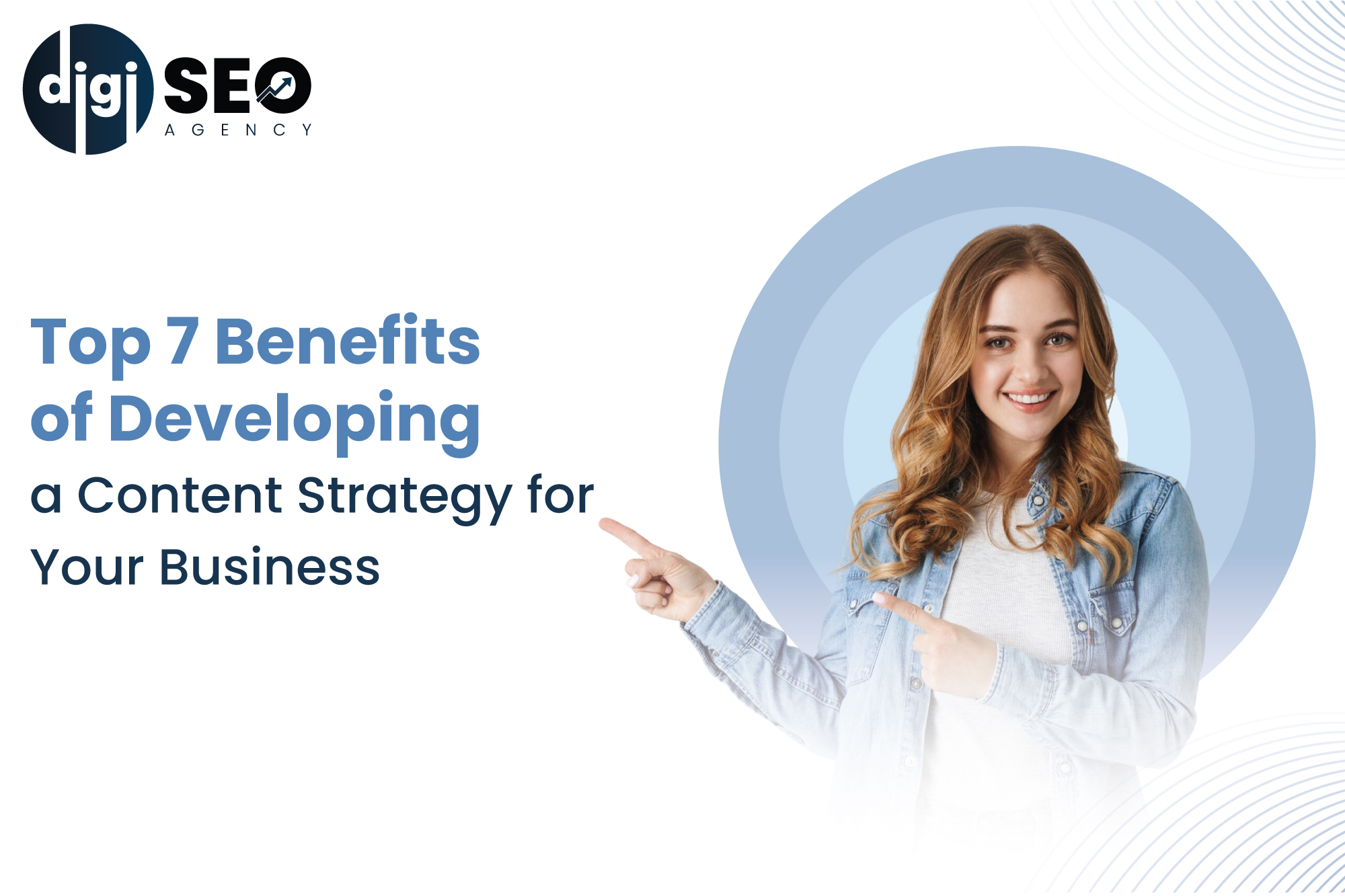 Top 7 Benefits of Developing a Content Strategy for Your Business