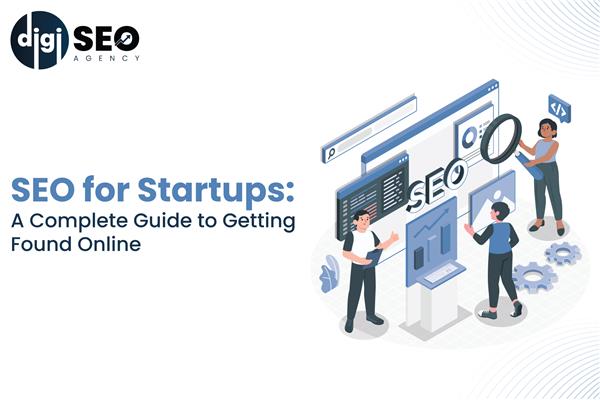 SEO for Startups: A Complete Guide to Getting Found Online